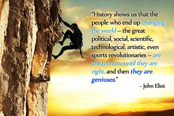 history-shows-us-that-the-people-who-end-up-changing-the-world-goal-quote